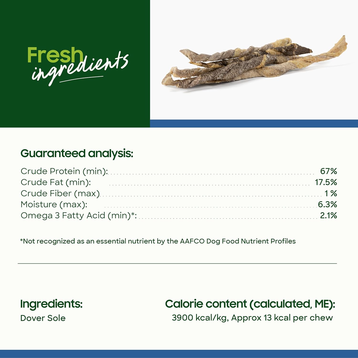 Freeze dried Dover sole chews with guaranteed analysis and calorie content information.